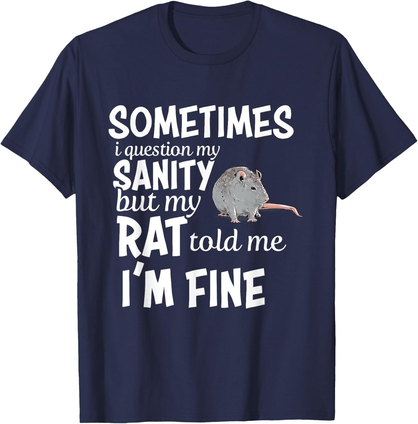 Funny Rat Lover Sanity Quote Rat Mom Dad Pet Owner T-Shirt - T-Shirt | Navy