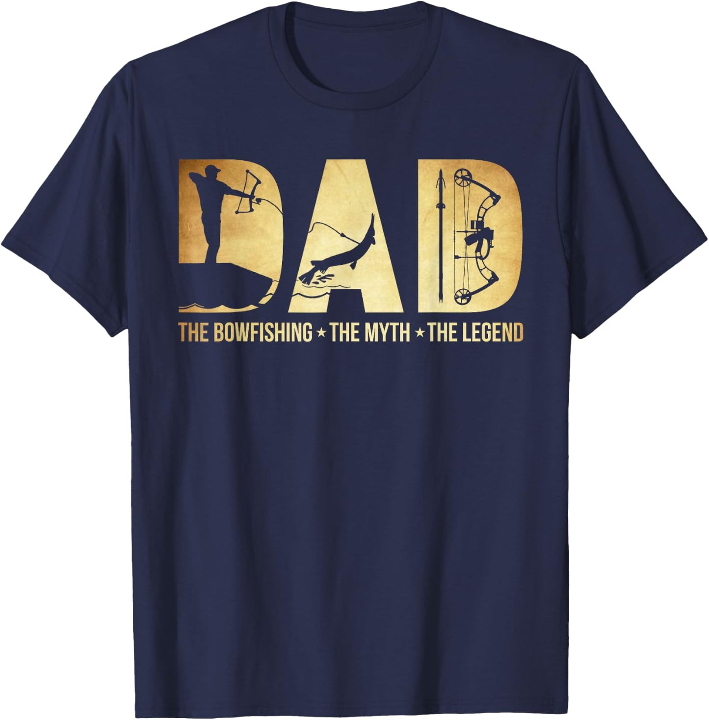 Dad the bowfishing the myth the legend Great Funny Gift dad T-Shirt - T-Shirt | Navy