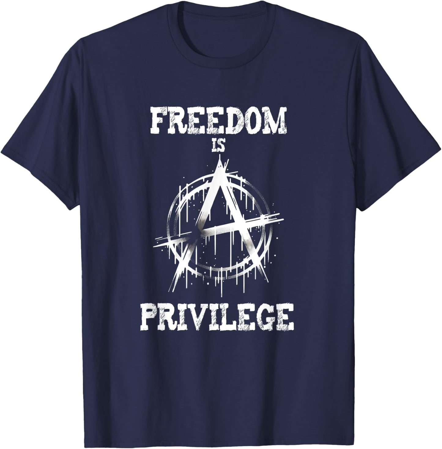 Anarchy punk symbol freedom is a privilege meme T-Shirt - T-Shirt | Navy