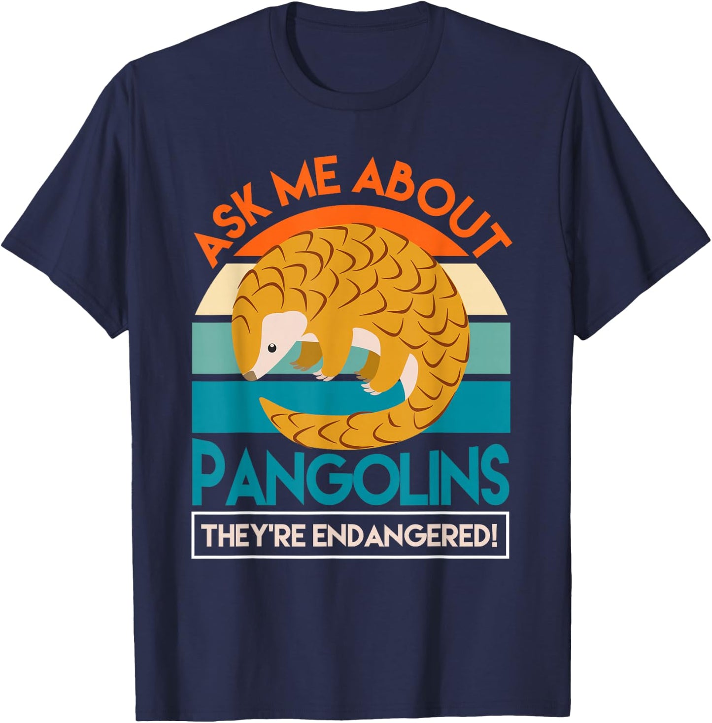 Save The Pangolins Ask Me About Pangolins T-Shirt - T-Shirt | Navy