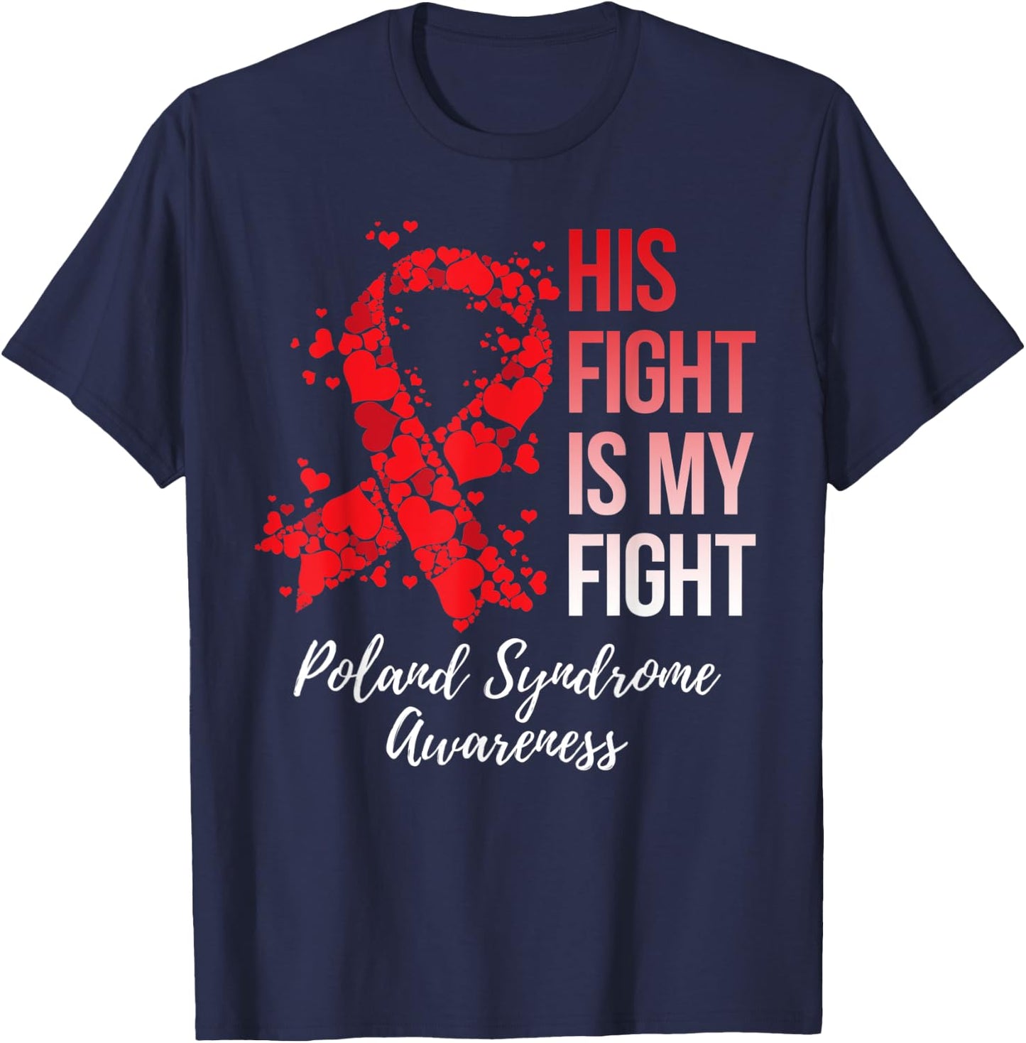His Fight Is My Fight Poland Syndrome Awareness T-Shirt - T-Shirt | Navy