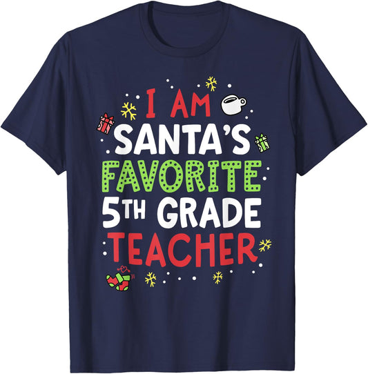 Santas Favorite Teacher Shirt Fifth 5th Grade School Xmas T-Shirt - T-Shirt | Navy