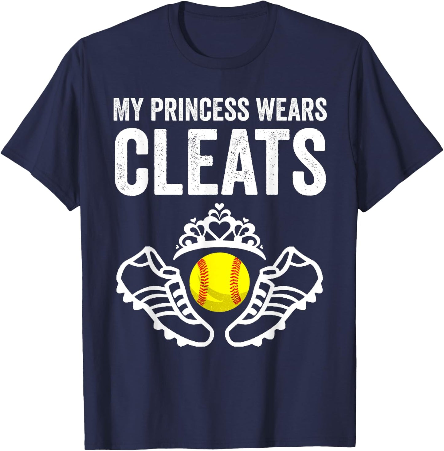 Funny My Princess Wears Cleats Gift Softball Moms Dads T-Shirt - T-Shirt | Navy