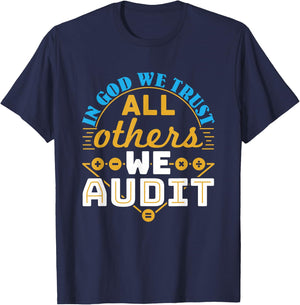 Auditor Accounting in God We Trust All Others We Audit T-Shirt - T-Shirt | Navy