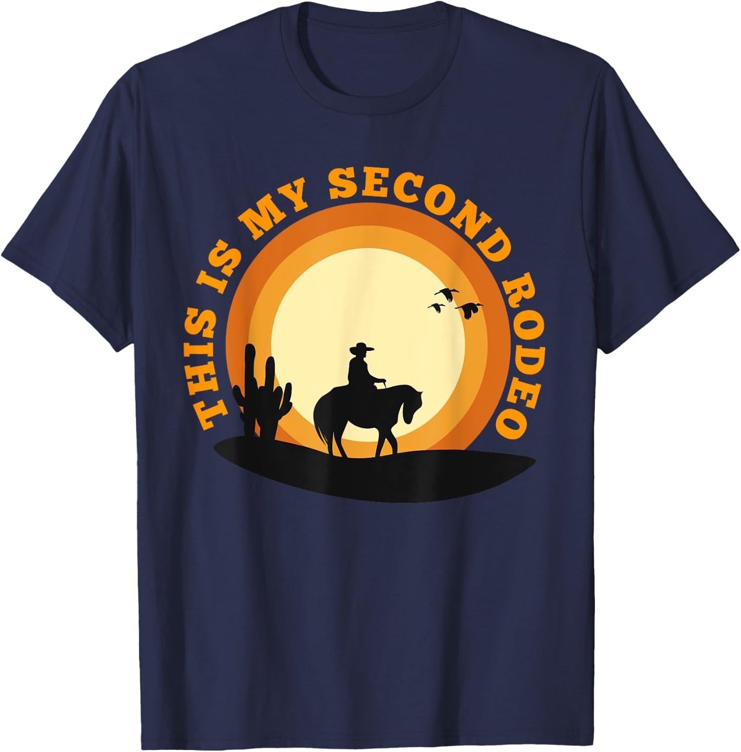Funny Sarcastic Western This Is My Second Rodeo Cowboy T-Shirt - T-Shirt | Navy