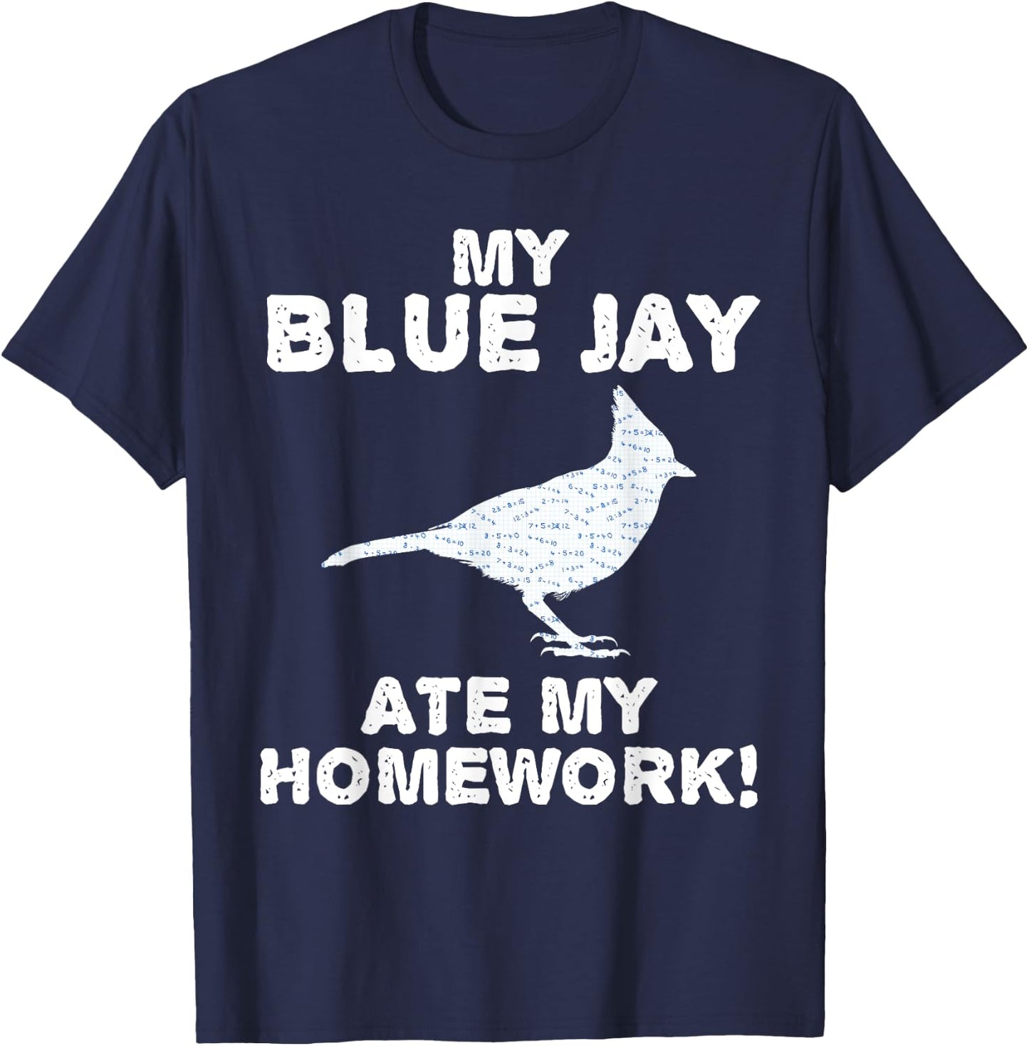 My Blue Jay Ate My Homework Bird Animal Back To School Kid T-Shirt - T-Shirt | Navy