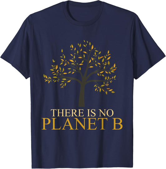 There Is No Planet B Earth Day T-Shirt - T-Shirt | Navy