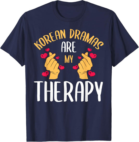 Korean Dramas Are My Therapy K-Drama Series Korea Lover Fan T-Shirt - T-Shirt | Navy