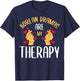 Korean Dramas Are My Therapy K-Drama Series Korea Lover Fan T-Shirt - T-Shirt | Navy