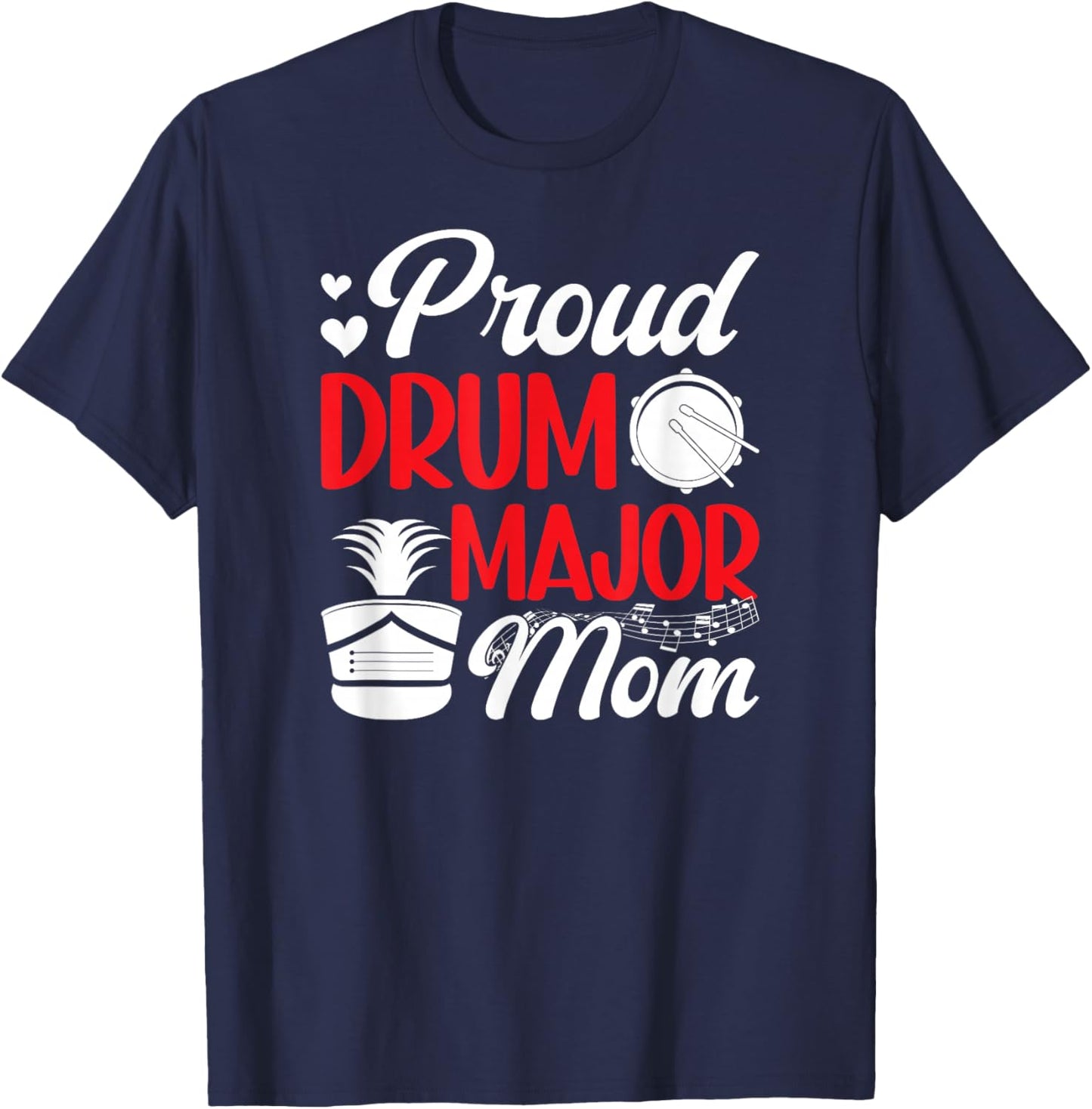 Proud Drum Major Mom Of A Drum Major Mother Drum Major Mama T-Shirt - T-Shirt | Navy