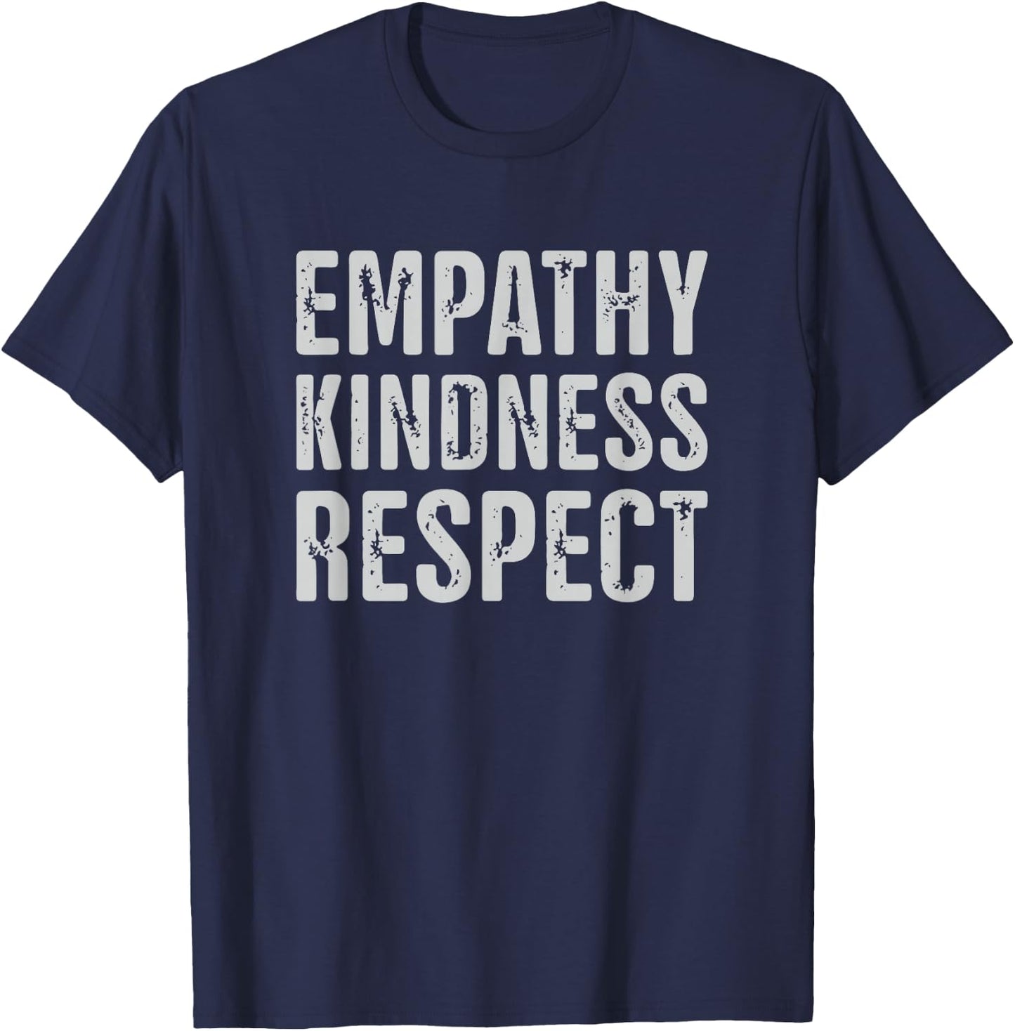 Empathy Kindness Respect Vintage Distressed - Black, -Adults, Small, Short Sleeve, , Classic Fit, Cotton 60% Polyester 40% T-Shirt - T-Shirt | Navy