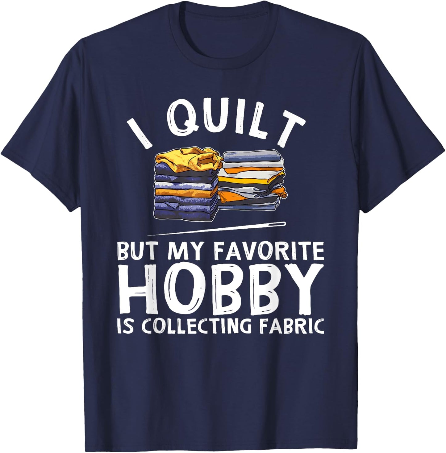Funny Quilting Lover Gift Grandmas Girls Quilter T-Shirt - T-Shirt | Navy