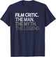 Film Critic Movie The Man Myth Legend Gift T-Shirt - T-Shirt | Navy