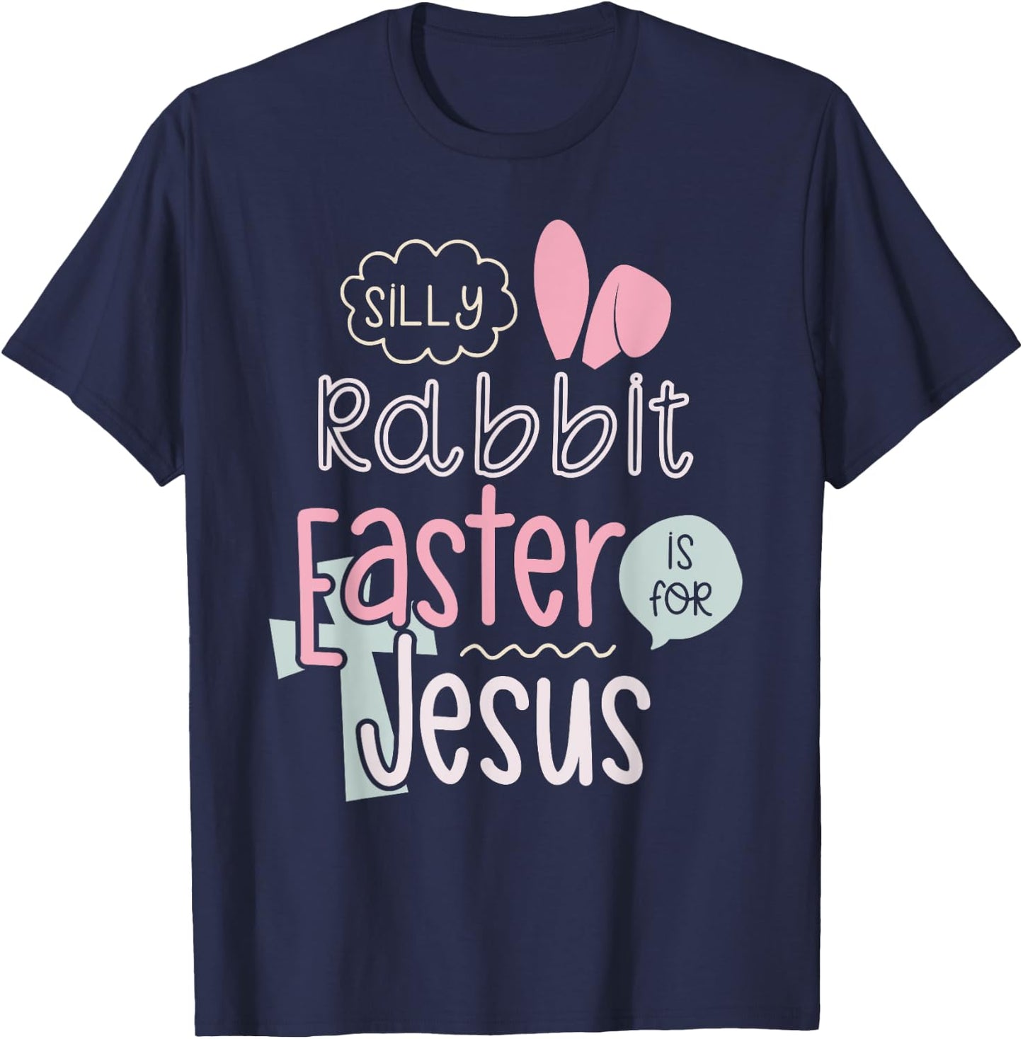 Silly Rabbit Easter Is For Jesus Boys Girls Kids T-Shirt - T-Shirt | Navy