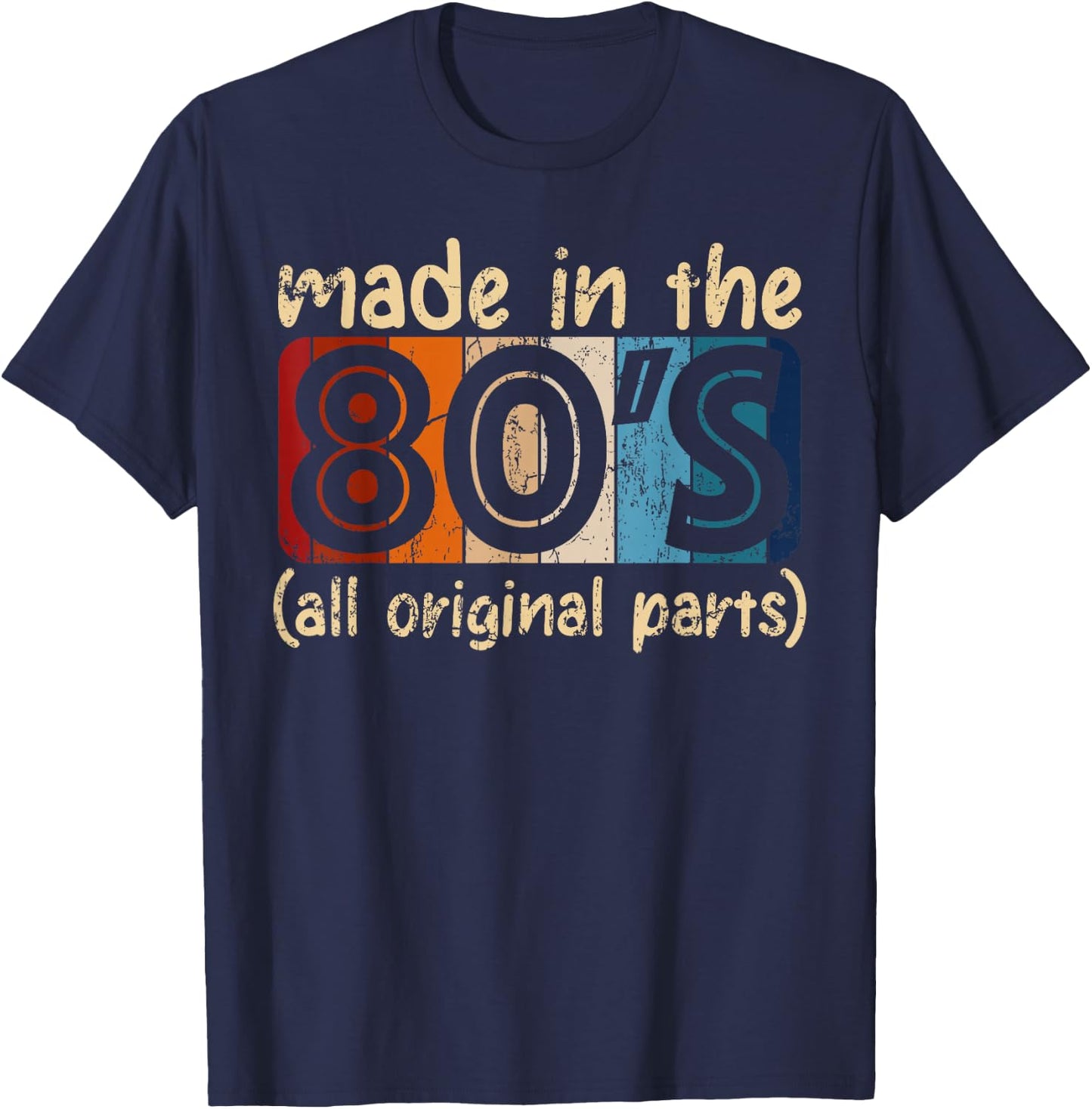 Made In The 80s All Original Part Retro Vintage T-Shirt - T-Shirt | Navy