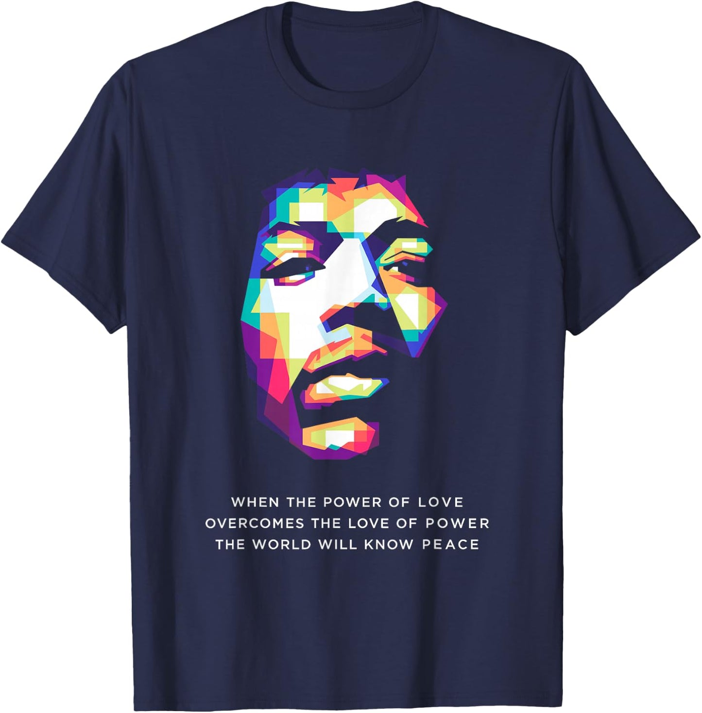 When The Power Of Love Overcomes The Love Of Power T-Shirt - T-Shirt | Navy