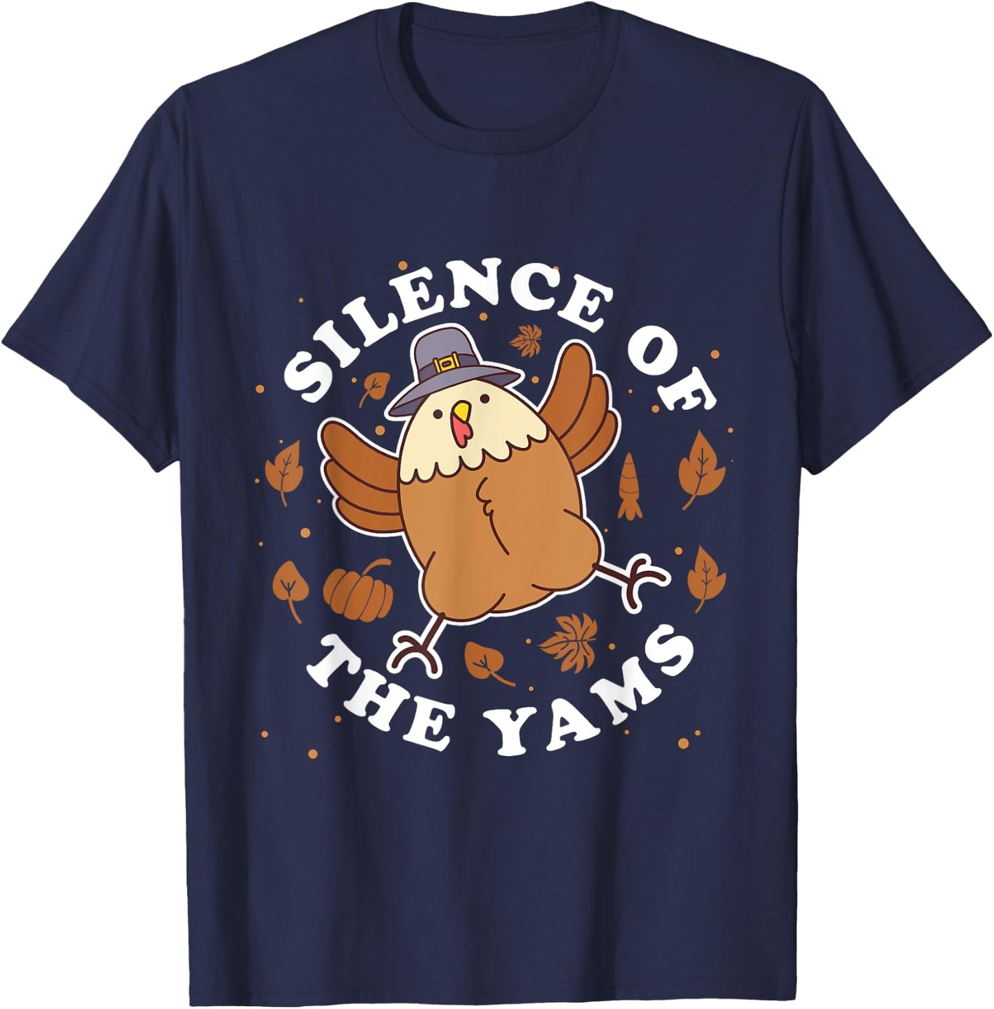 Silence of the yams Funny Thanksgiving Cute Turkey Pun T-Shirt - T-Shirt | Navy
