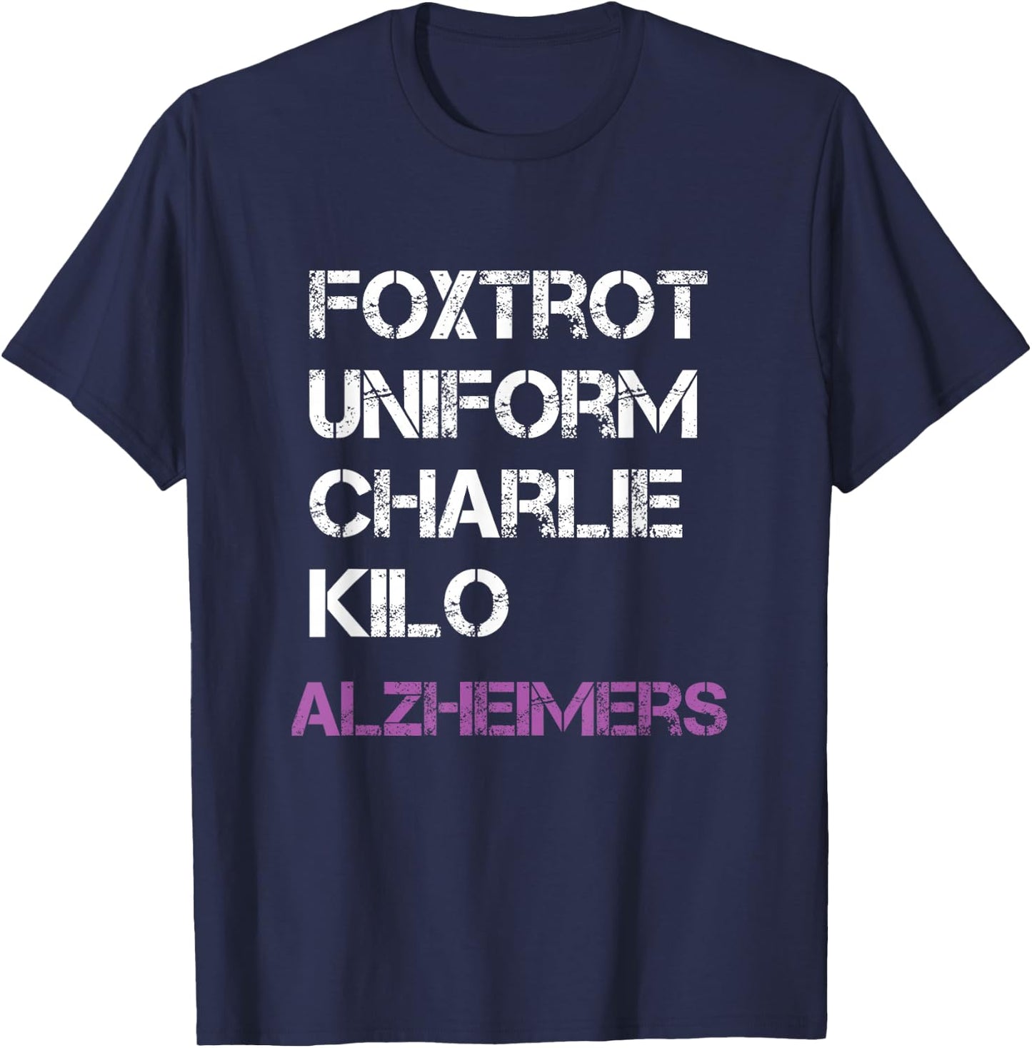 Foxtrot Uniform Charlie Kilo, Fuck Alzheimer's T-Shirt - T-Shirt | Navy