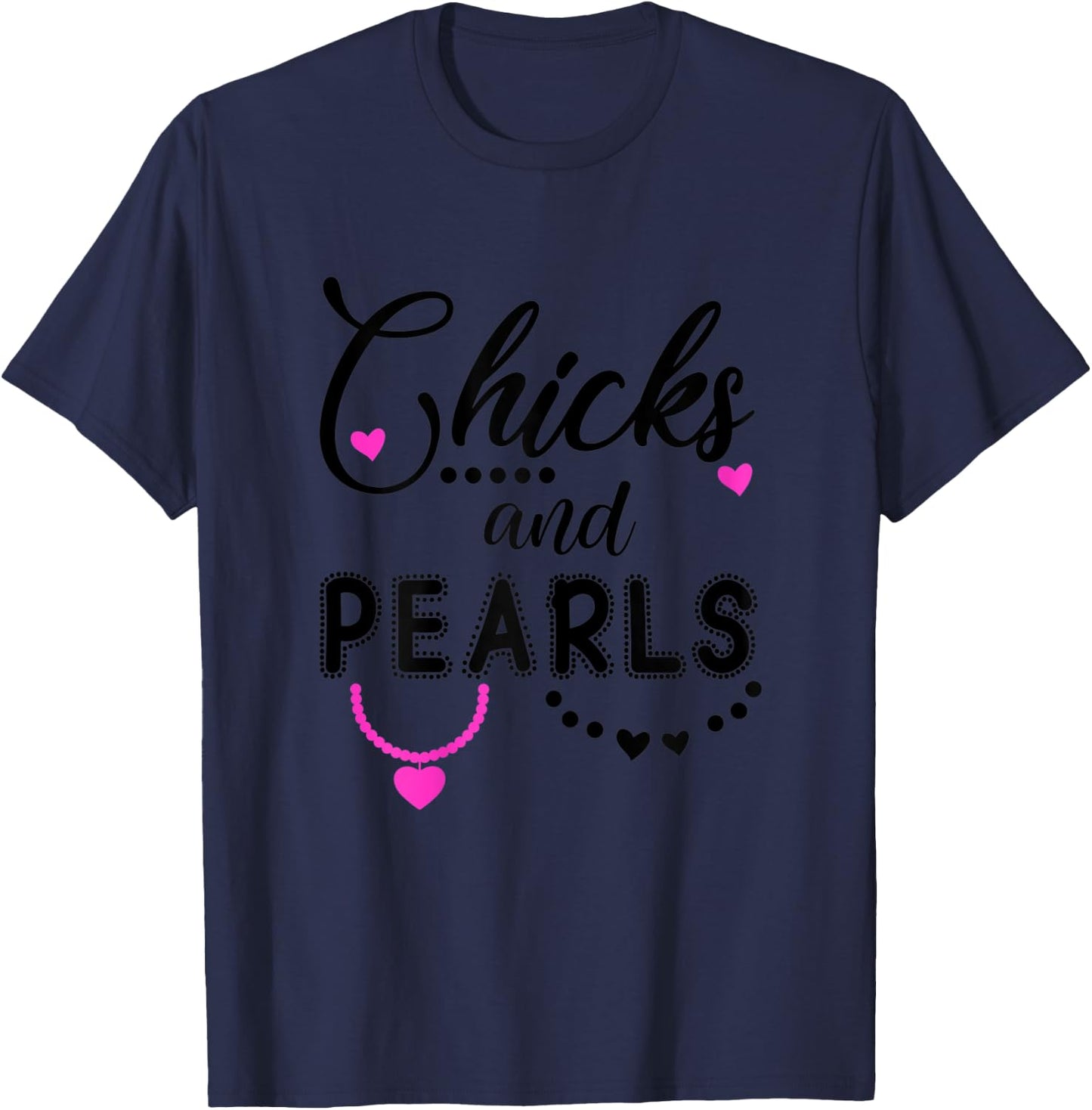 Chicks and Pearls ,Chicks & Pearls Shirts Women Girls T-Shirt - T-Shirt | Navy