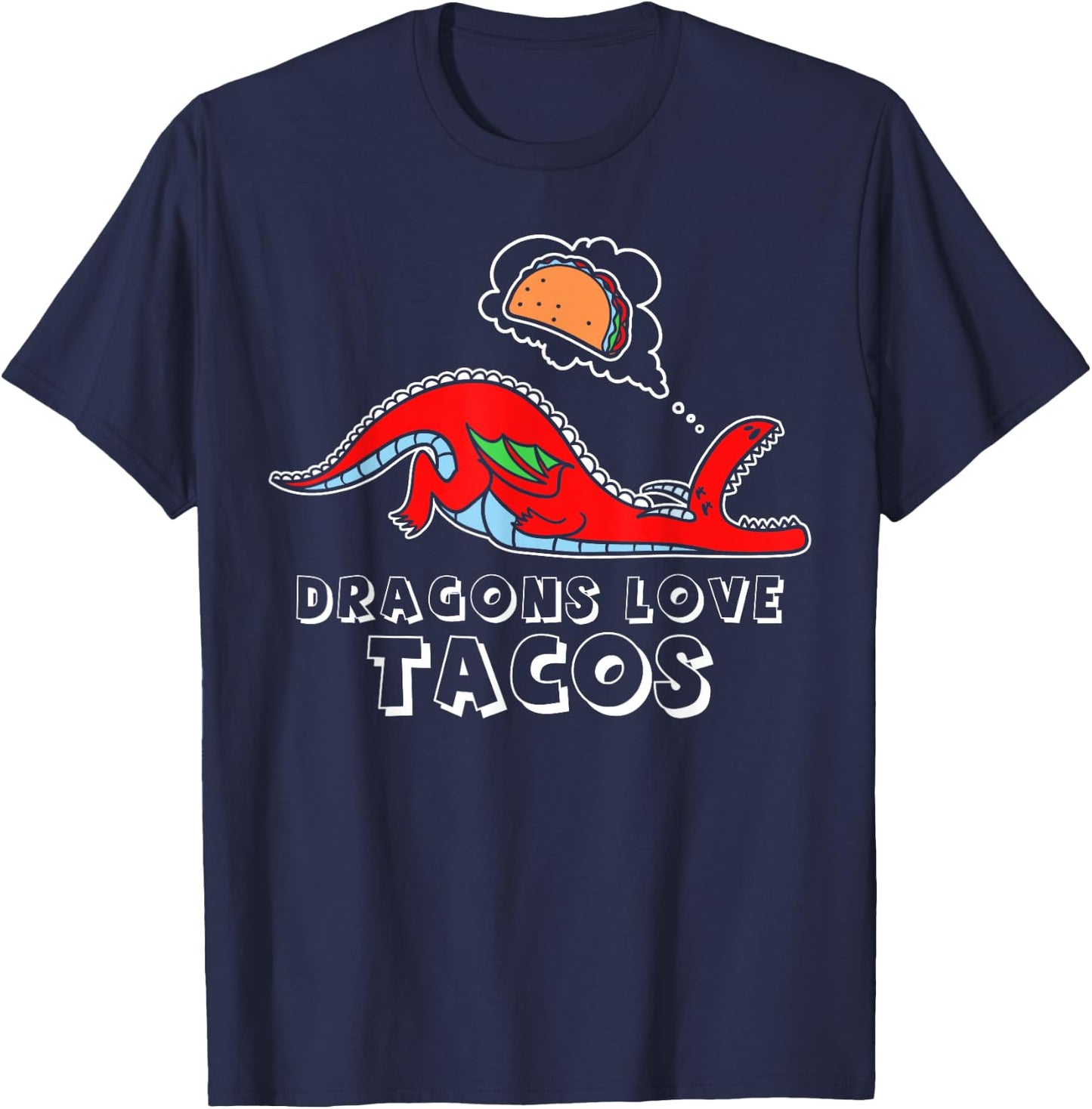 Dragons Love Tacos design, Dragon design, Taco design T-Shirt - T-Shirt | Navy
