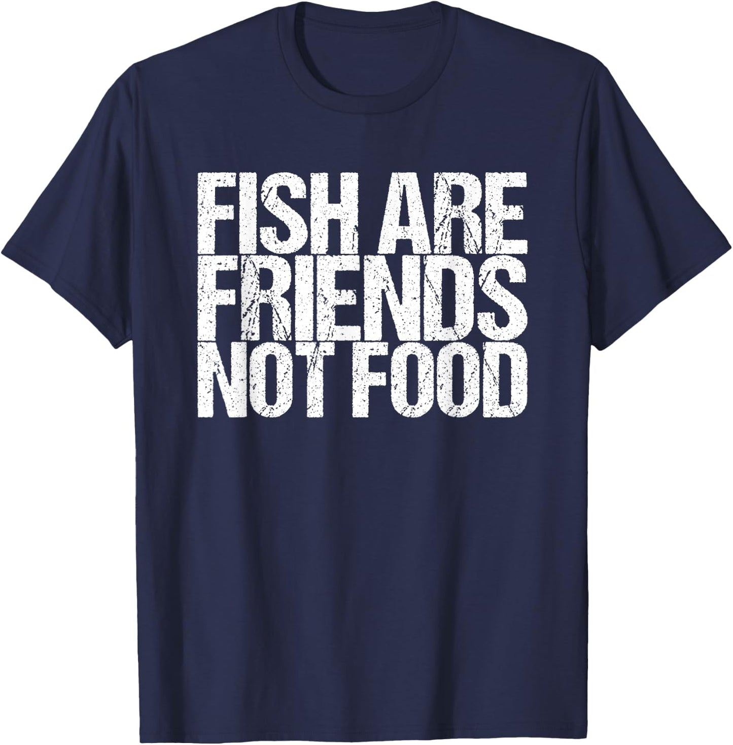 Fish are friends no food T-Shirt - T-Shirt | Navy