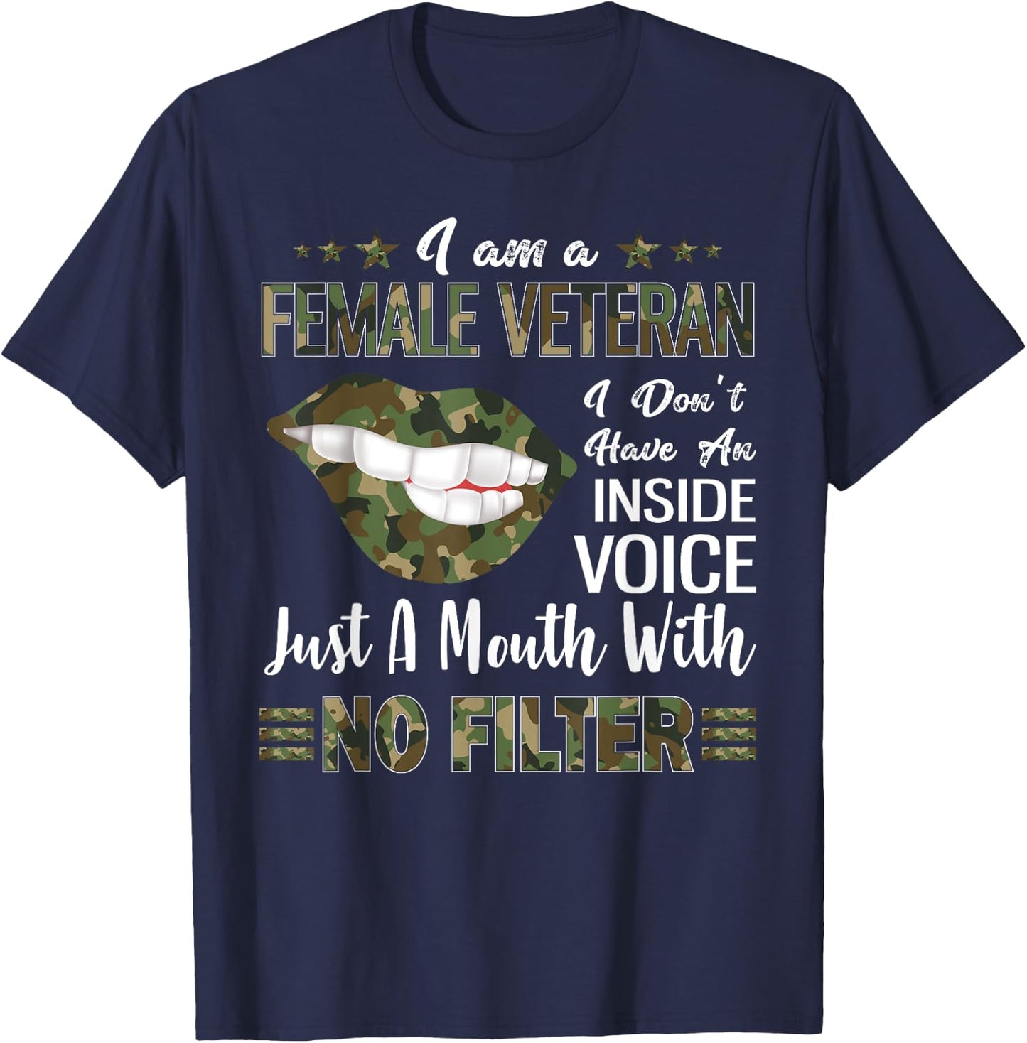 I Am A Female Veteran I Don't Have An Inside Voice Gift T-Shirt - T-Shirt | Navy