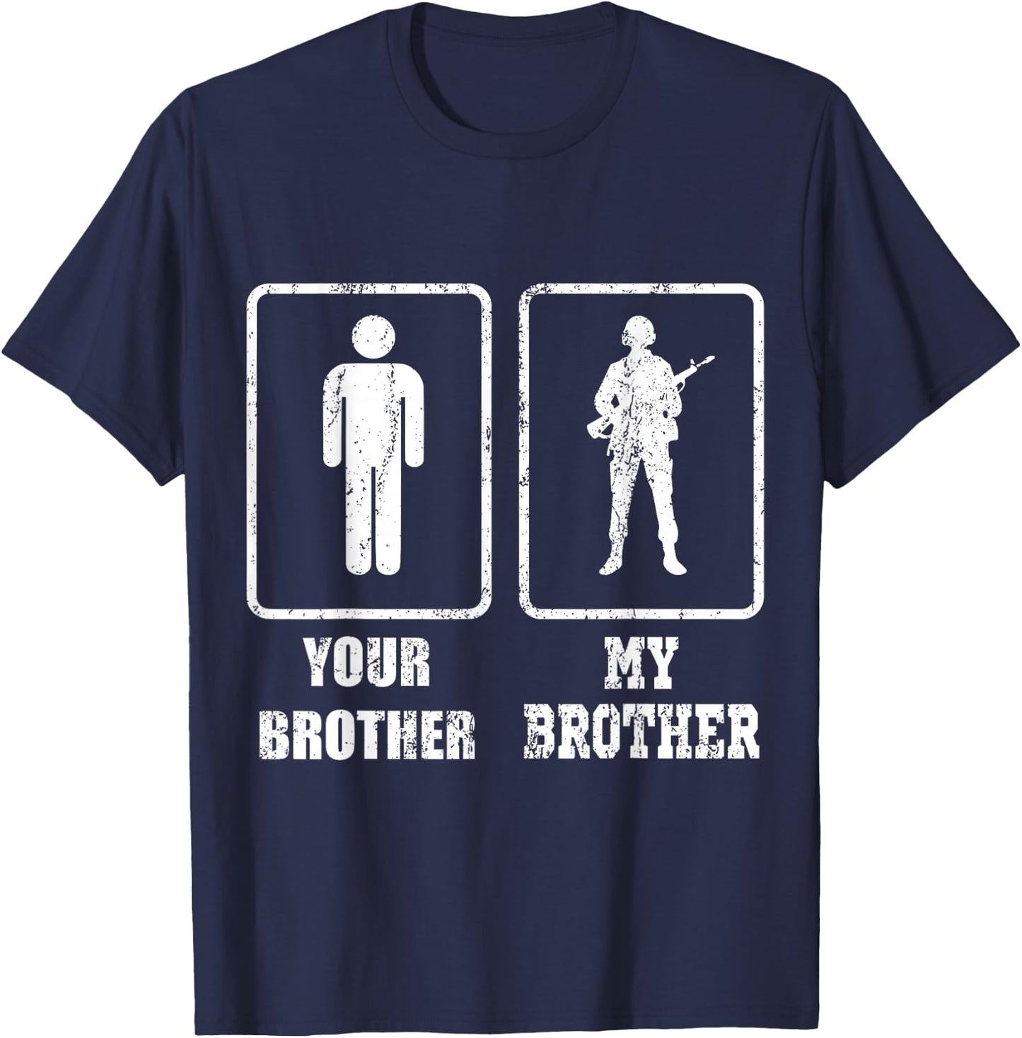 Soldier Gift Combat Soldiers Your Brother My Brother T-Shirt - T-Shirt | Navy