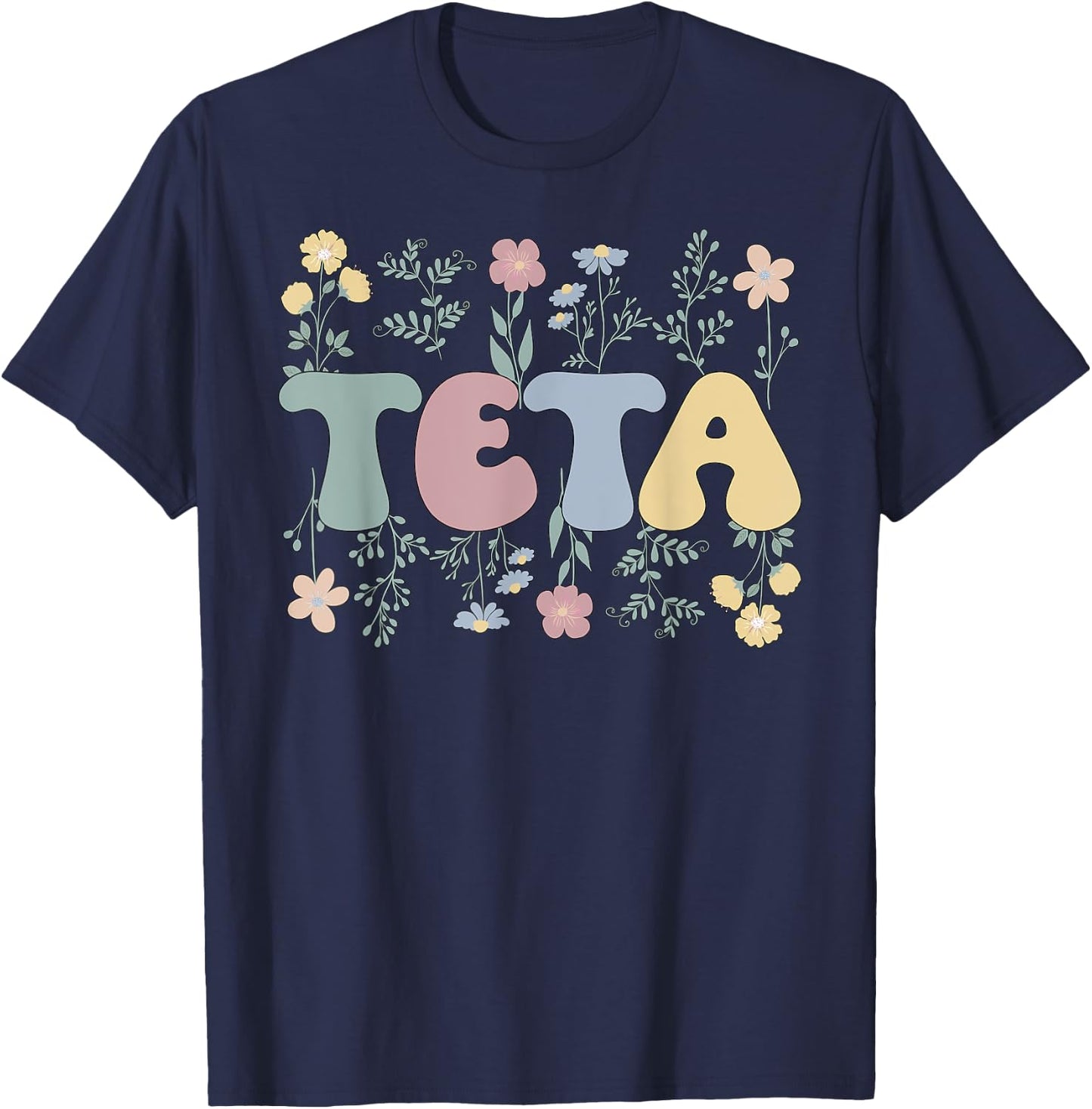 Teta Flowers Teta Aunt Teta Auntie T-Shirt - T-Shirt | Navy