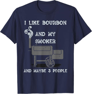 I Like Bourbon And My Smoker And Maybe 3 People - Funny BBQ T-Shirt - T-Shirt | Navy