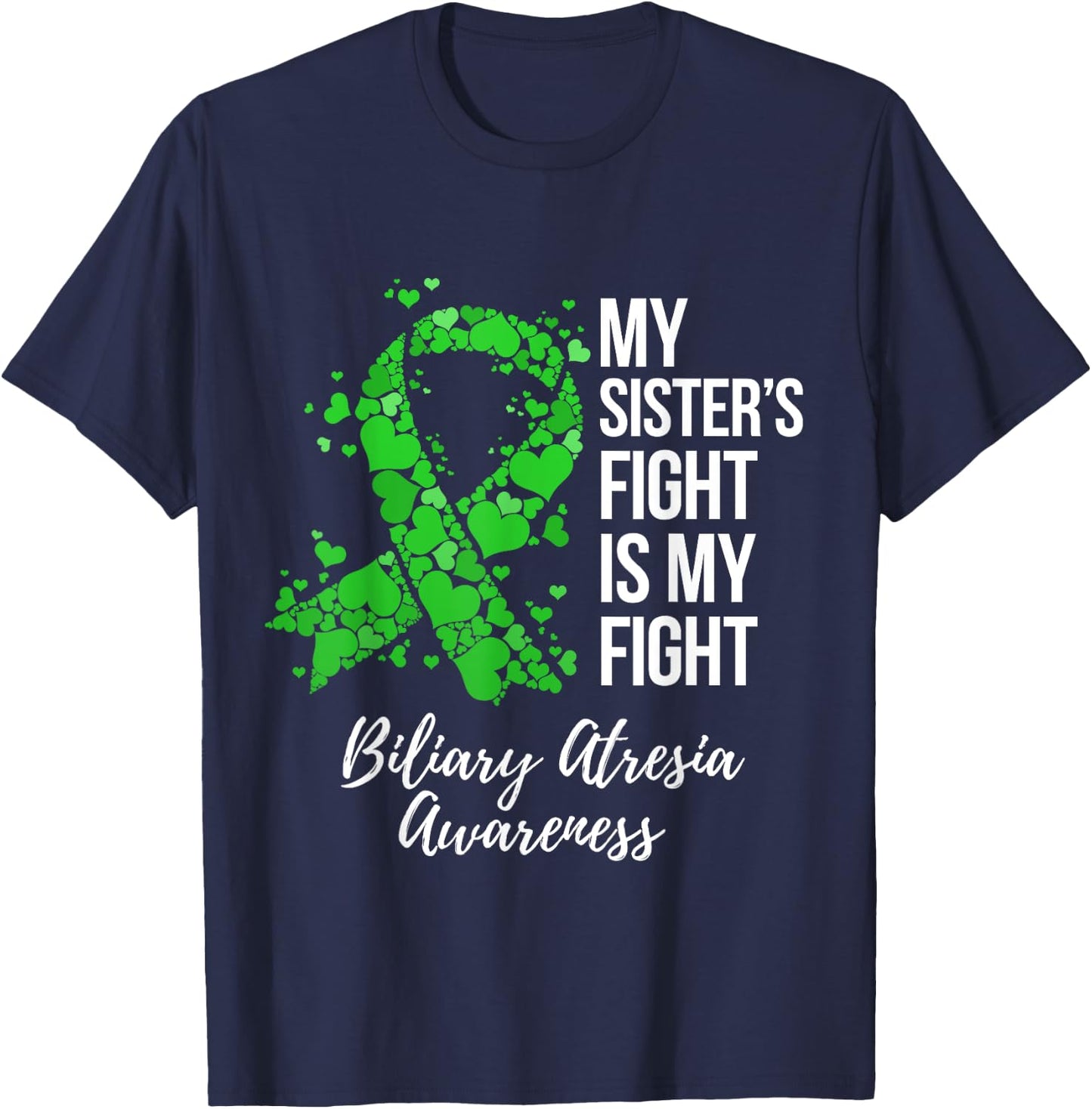 My Sister’s Fight Is My Fight Biliary Atresia Awareness T-Shirt - T-Shirt | Navy