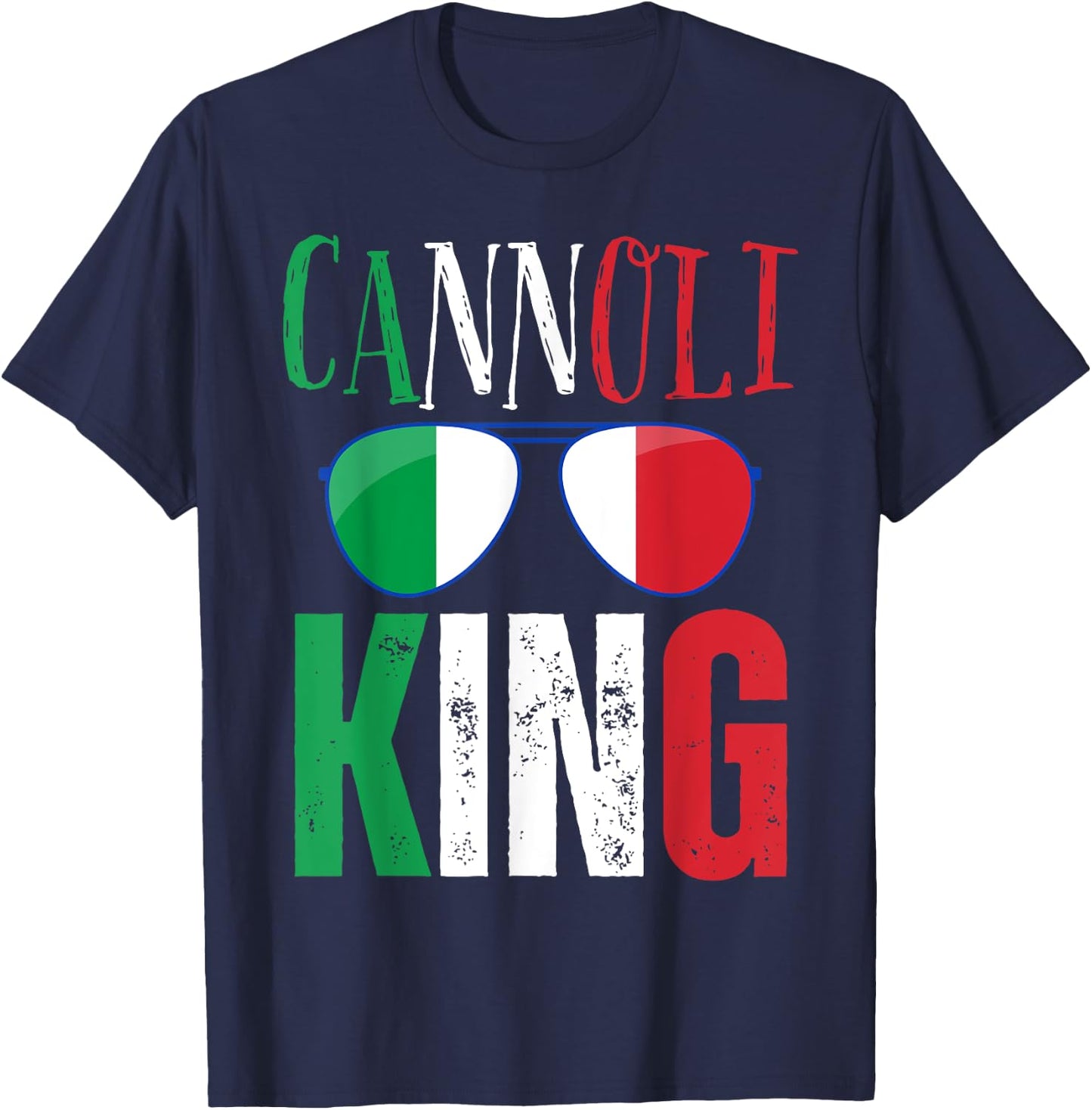 Funny Cannoli King Italian Saying Italy Flag Sunglasses T-Shirt - T-Shirt | Navy