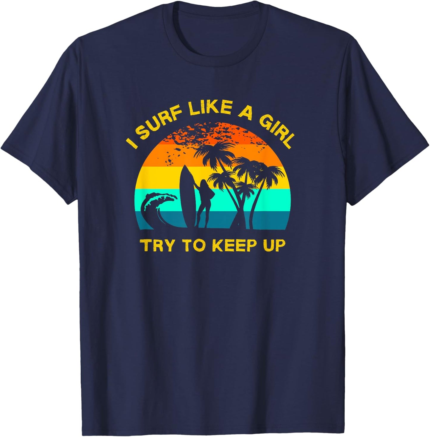 Retro Girl Surfer, Funny Women's Surfing, Surf Like a Girl T-Shirt - T-Shirt | Navy