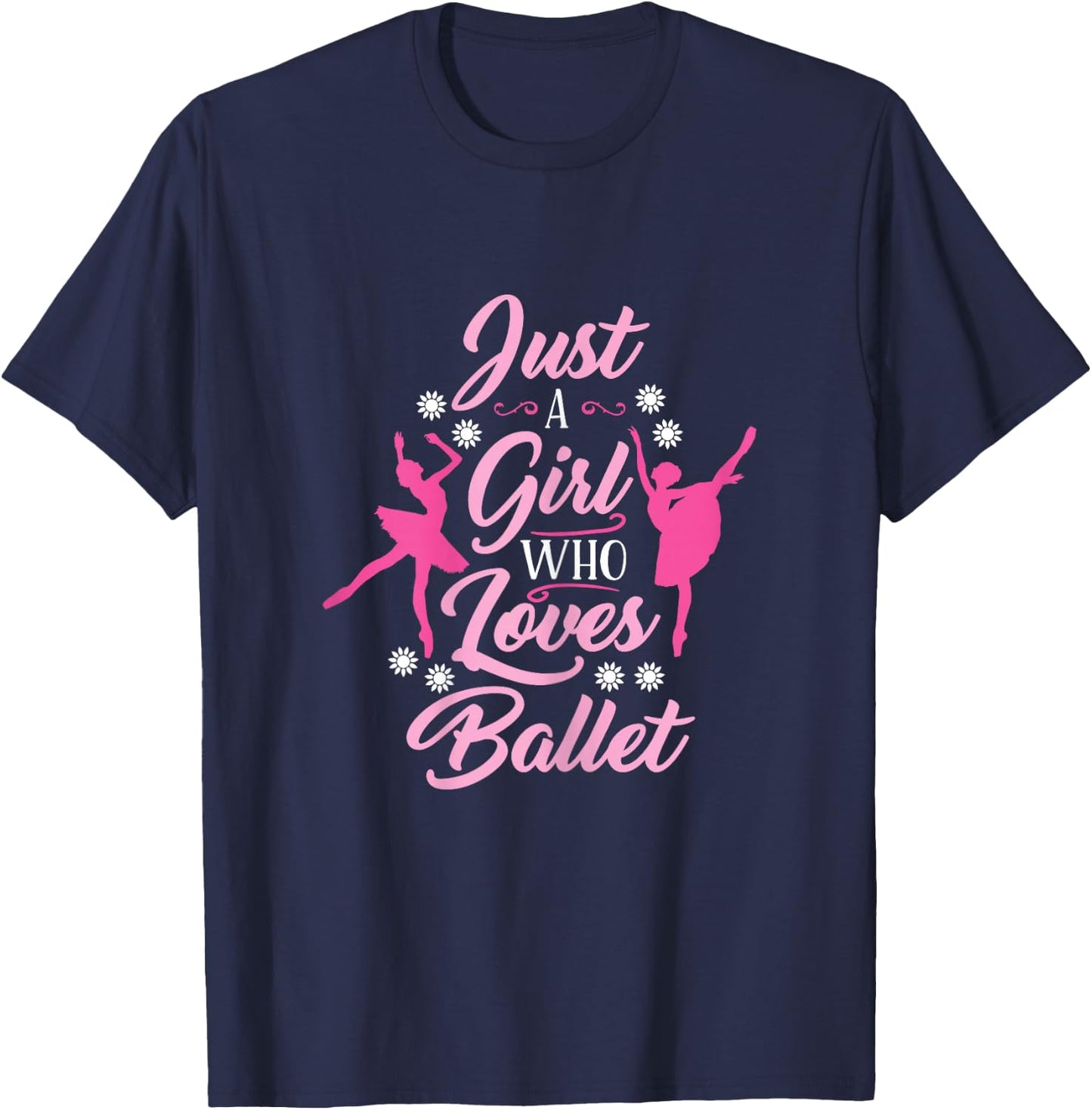 Just A Girl Who Loves Ballet Ballerina T-Shirt - T-Shirt | Navy