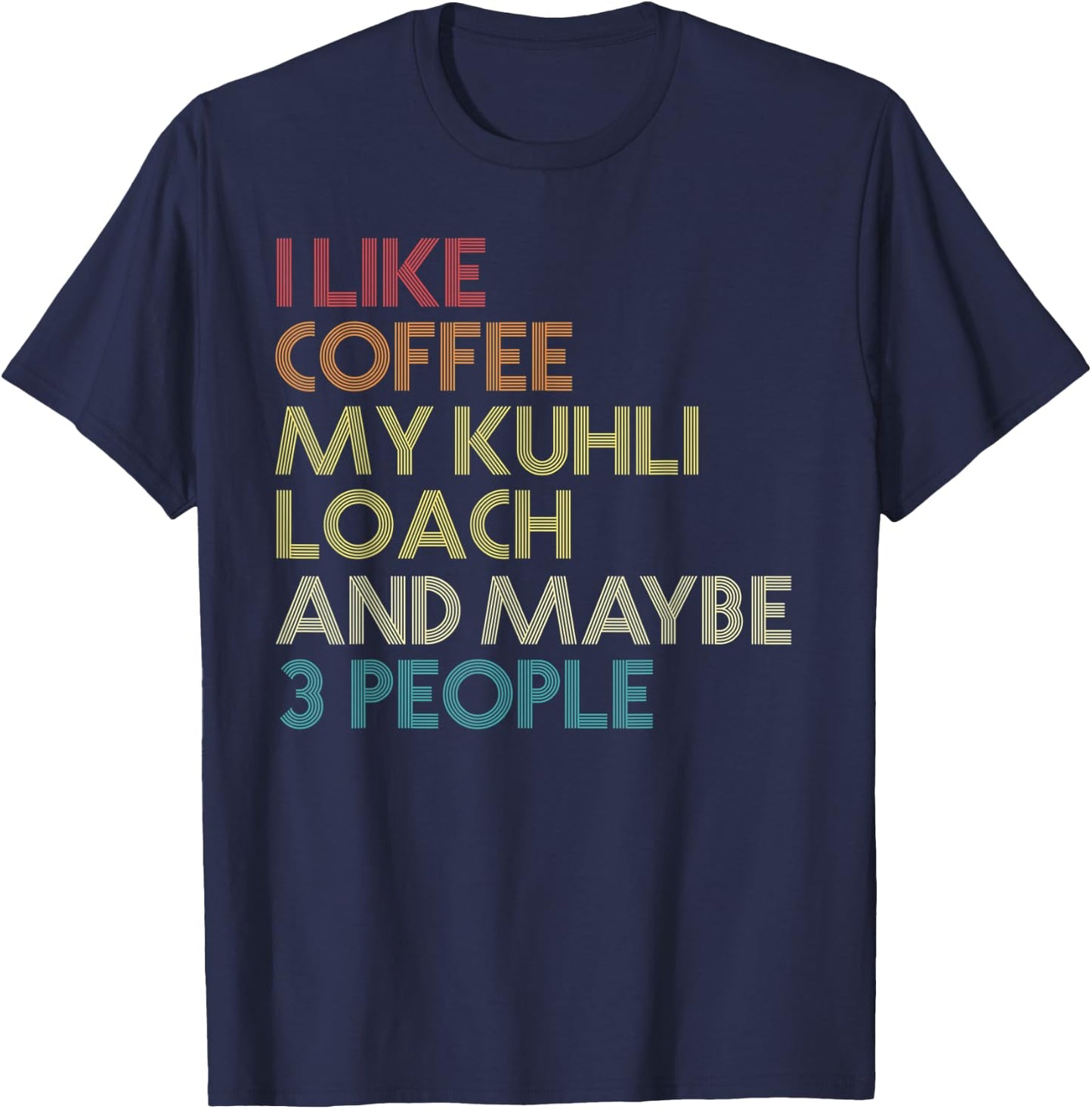 Kuhli Loach Fish Coffee Lover Aquarium Vintage Retro Text T-Shirt - T-Shirt | Navy