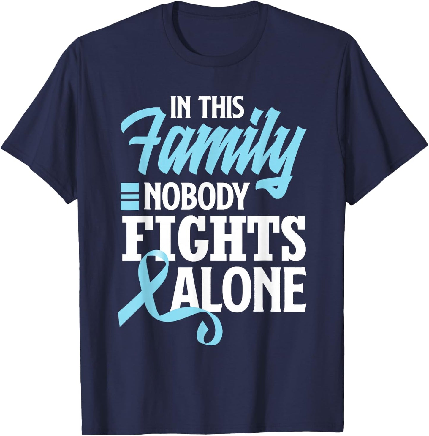 In This Family Nobody Fights Alone Prostate Cancer Awareness T-Shirt - T-Shirt | Navy