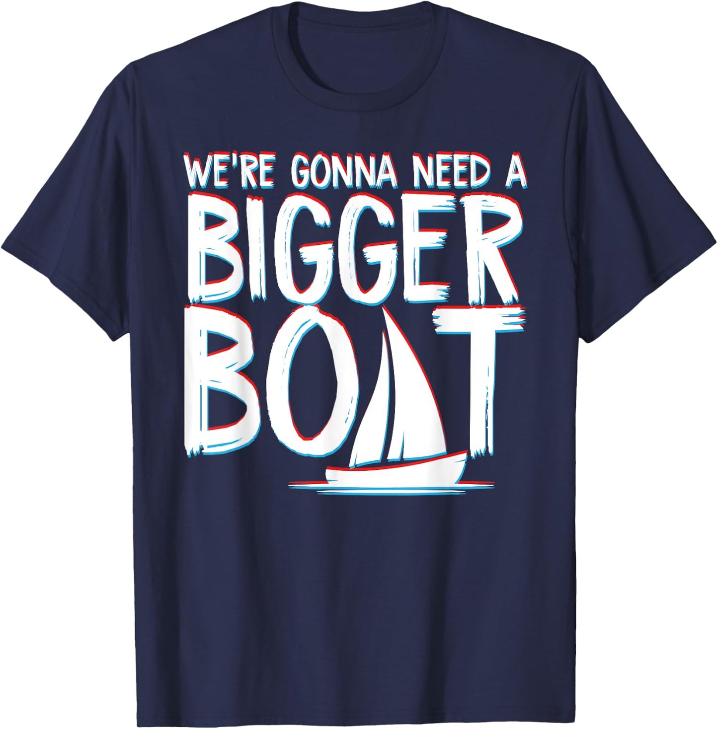 Funny Were Gonna Need A Bigger Boat Partying At The Sea T-Shirt - T-Shirt | Navy