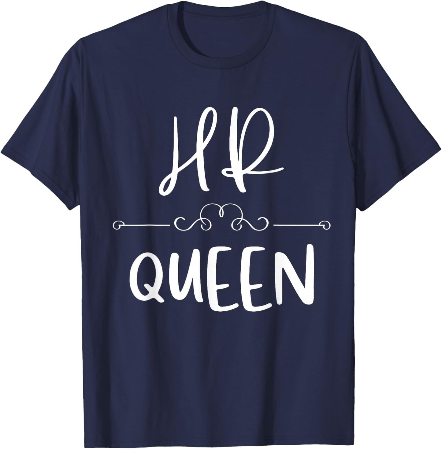 HR Queen Human Resources Funny Work In HR T-Shirt - T-Shirt | Navy