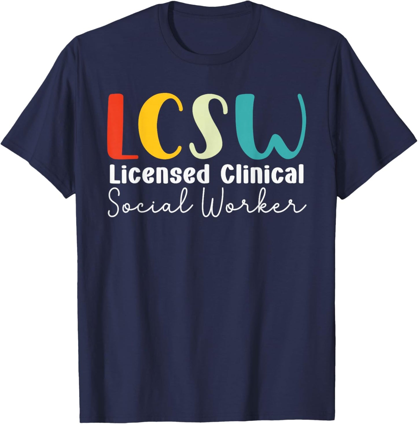 Cool LCSW Licensed Clinical Social Worker, Graduation T-Shirt - T-Shirt | Navy
