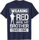Red Friday For My Brother Support Military Deployed Shirt T-Shirt - T-Shirt | Navy