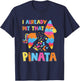 I Already Hit That Pinata Funny Cinco De Mayo T-Shirt - T-Shirt | Navy