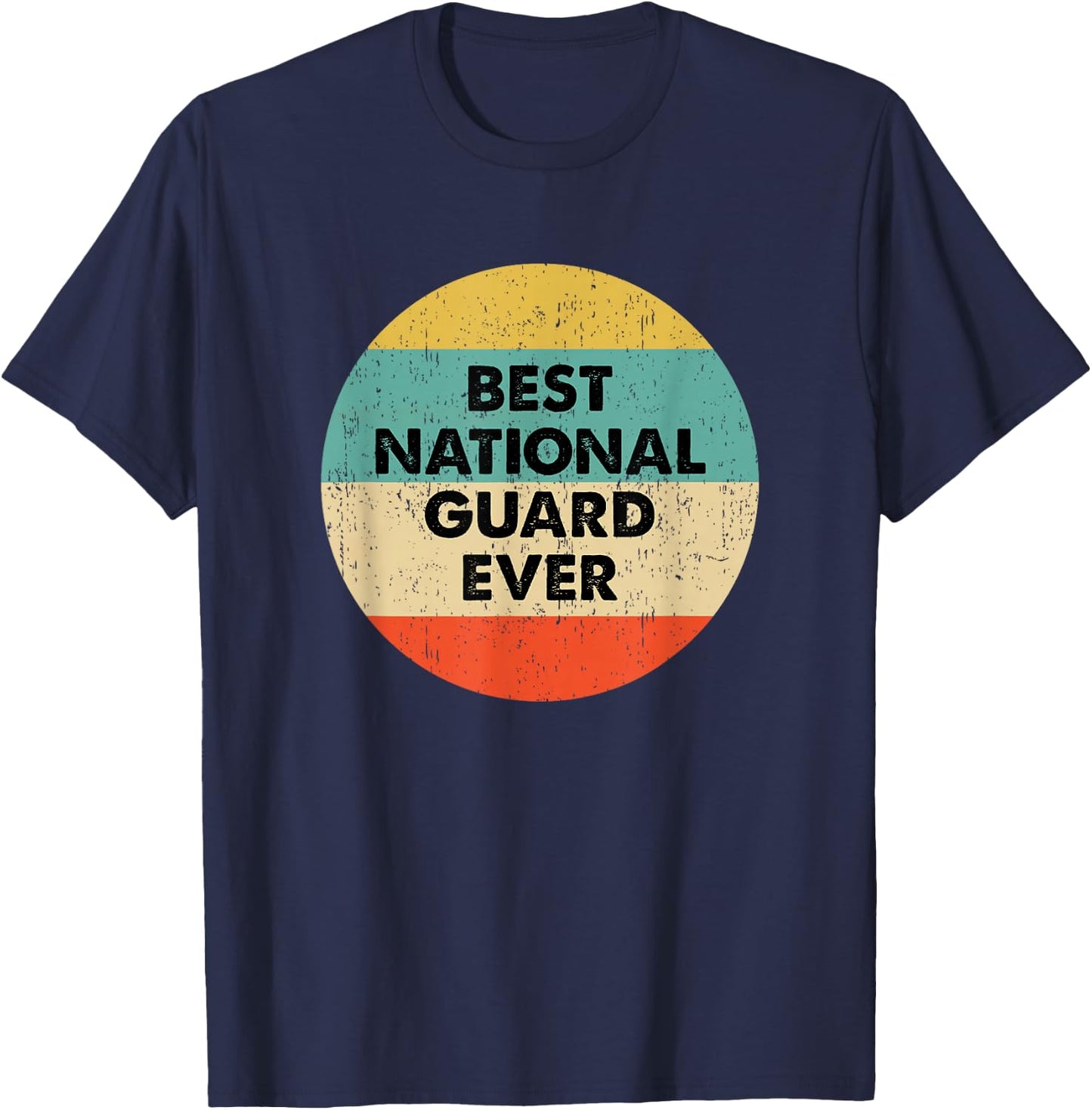 National Guard Shirt | Best National Guard Ever T-Shirt - T-Shirt | Navy
