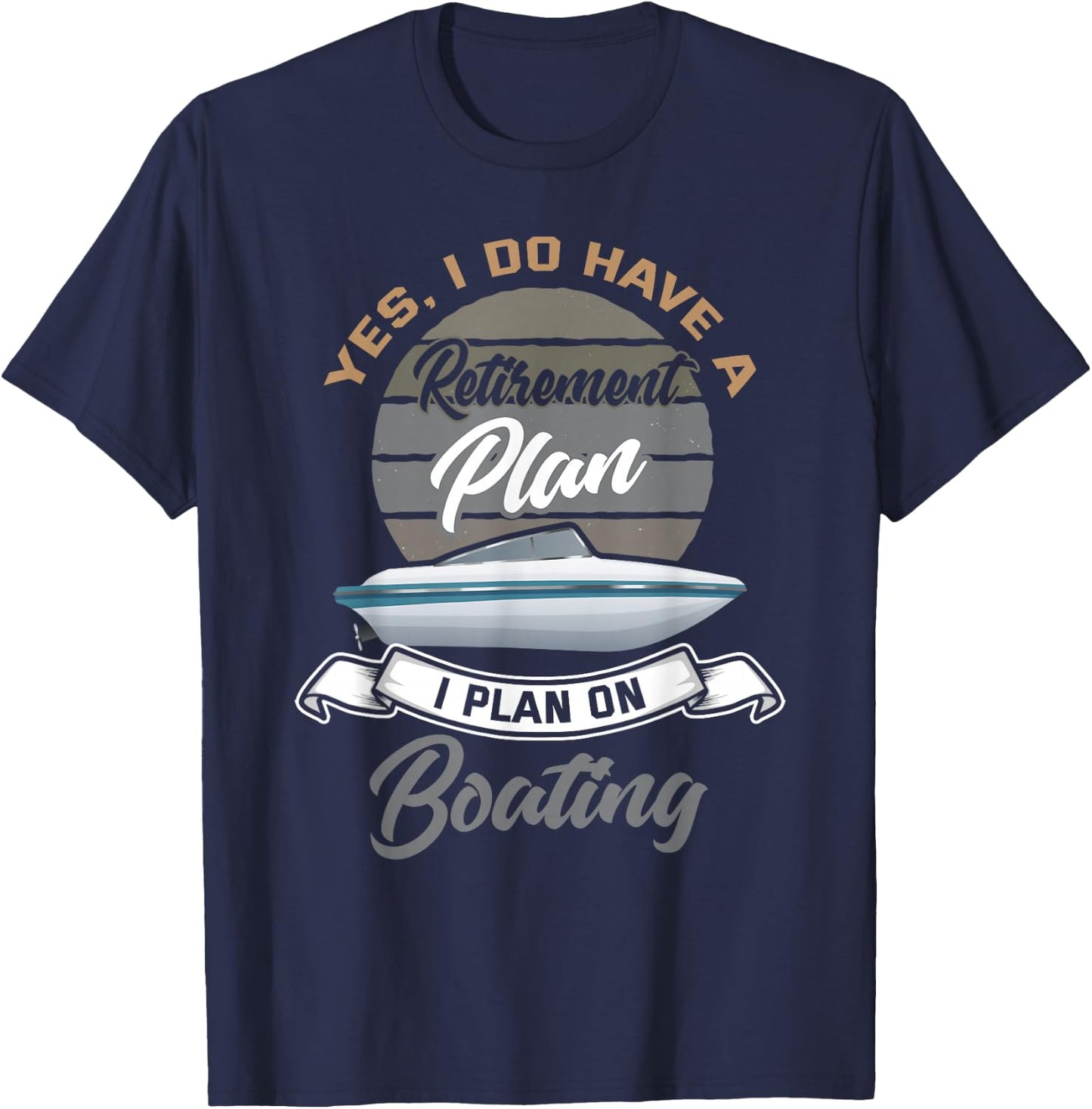 Boating Retirement Shirt Funny Boat Captain Retirement Gift T-Shirt - T-Shirt | Navy