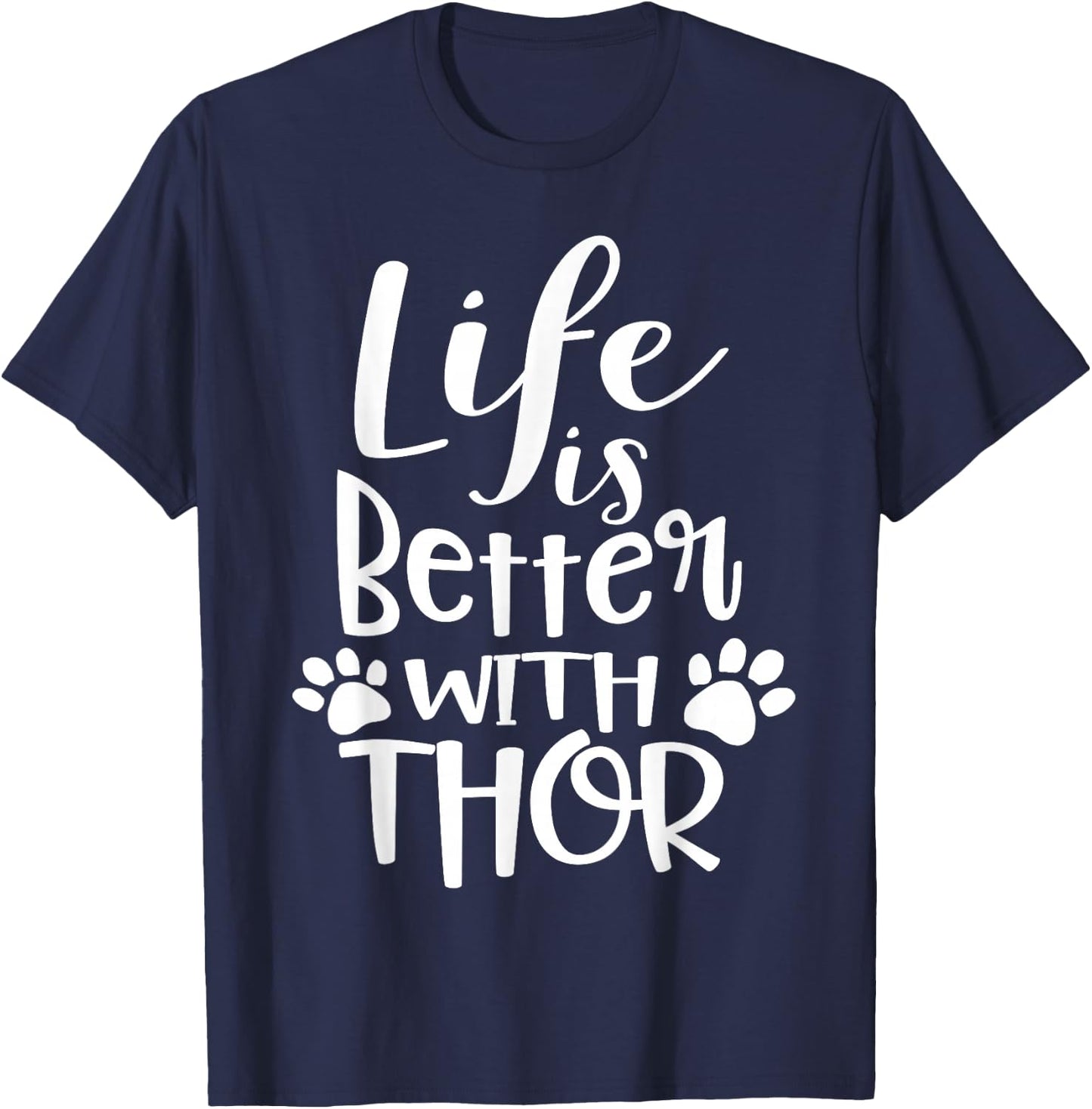 Life Is Better With Thor Dog Name Gifts T-Shirt - T-Shirt | Navy