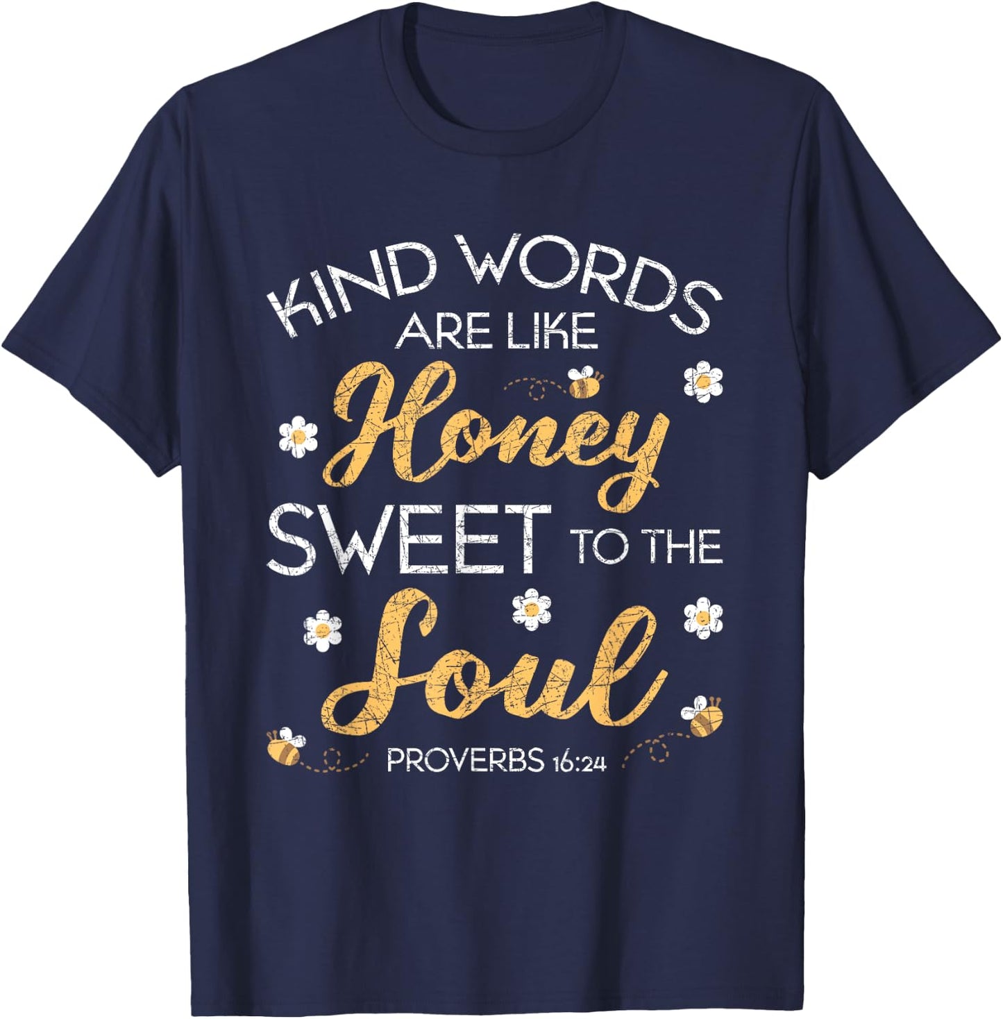 Kind Words Are Like Honey Sweet To The Soul Prayer T-Shirt - T-Shirt | Navy