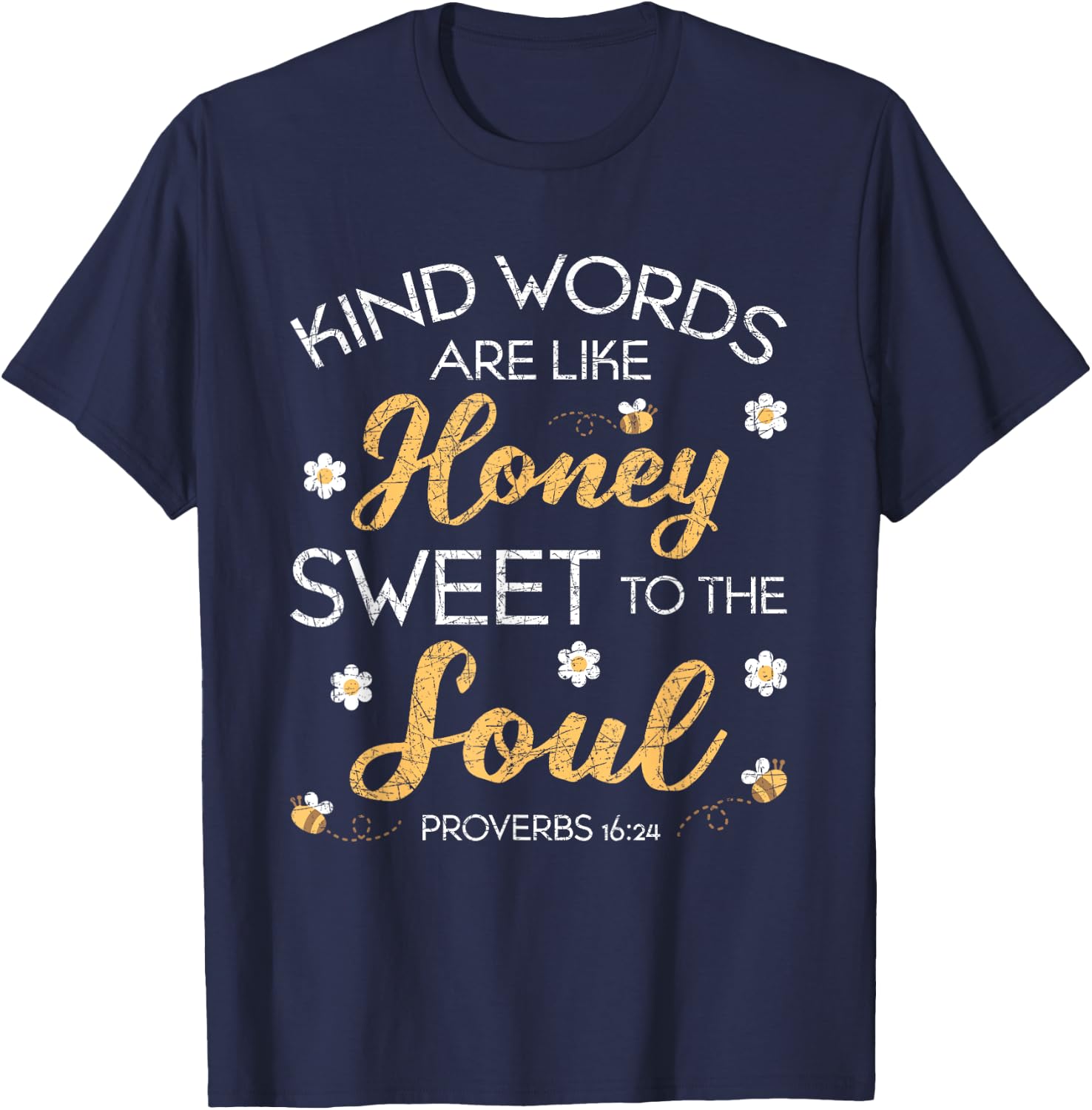 Kind Words Are Like Honey Sweet To The Soul Prayer T-Shirt - T-Shirt | Navy