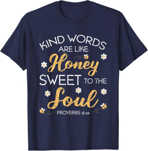 Kind Words Are Like Honey Sweet To The Soul Prayer T-Shirt - T-Shirt | Navy