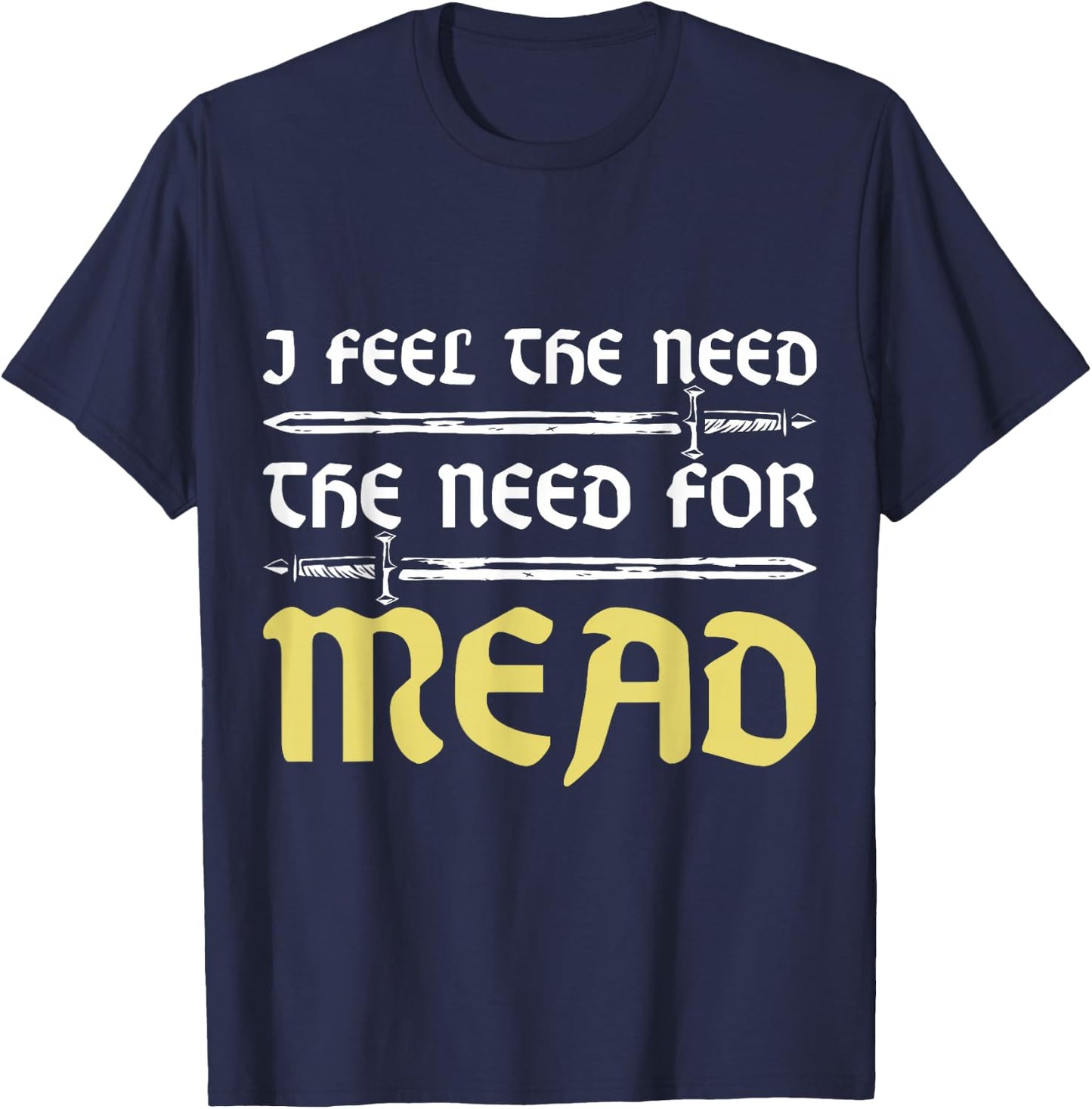 Funny Ren Faire Mead Renaissance Festival T-Shirt - T-Shirt | Navy