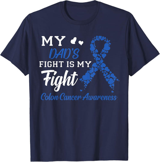 My Dad's Fight Is My Fight Colon Cancer Awareness T-Shirt - T-Shirt | Navy