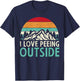 I Love Peeing Outside Sunset Retro Outdoor Camping Hiking T-Shirt - T-Shirt | Navy