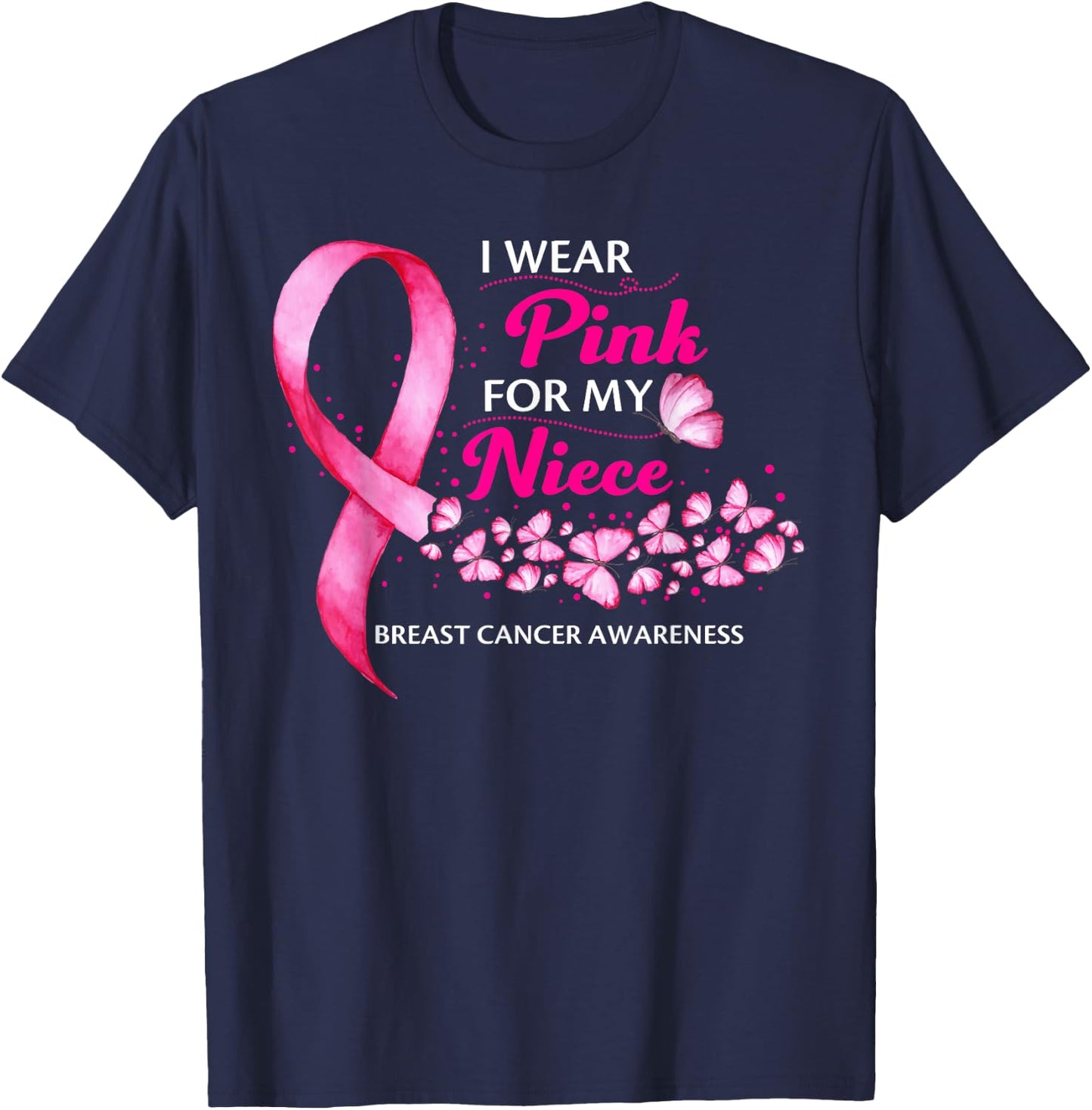 I Wear Pink For My Niece Cute Breast Cancer Awareness T-Shirt - T-Shirt | Navy